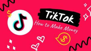 How to make money on TikTok